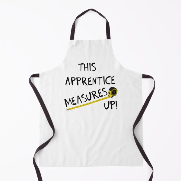 Item preview, THIS APPRENTICE MEASURES UP! designed and sold by DomGDesign.
