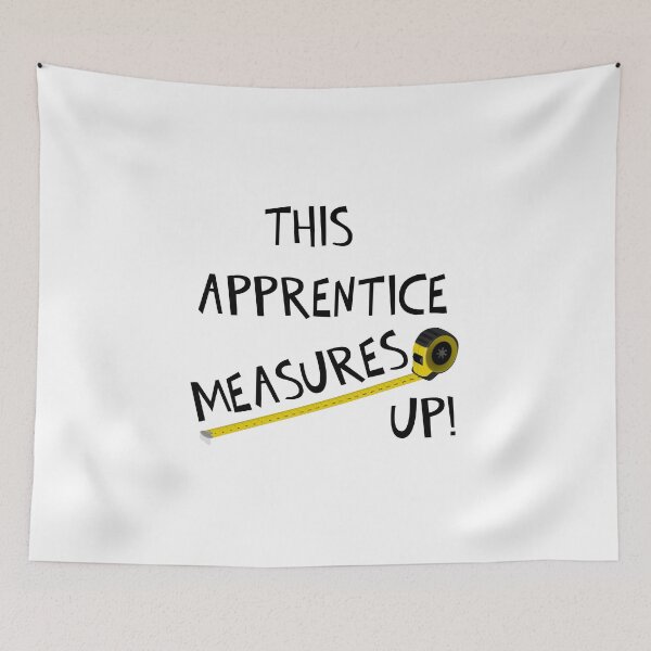 Item preview, THIS APPRENTICE MEASURES UP! designed and sold by DomGDesign.