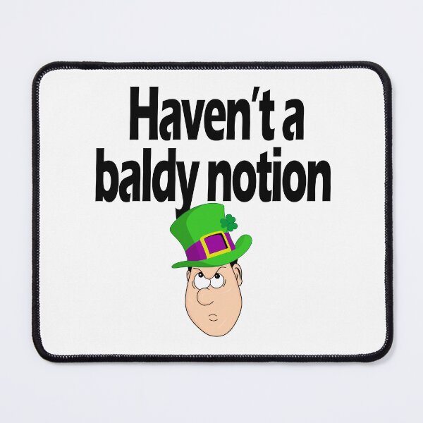 Item preview, Haven't a baldy notion - Irish Slang designed and sold by cmphotographs.