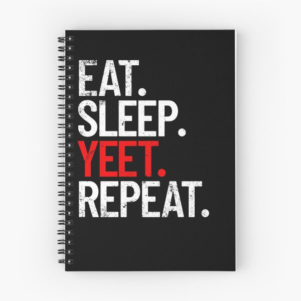 Item preview, Eat Sleep Yeet Repeat Yeet Meme Yeeted Teen Slang Yeet Gear designed and sold by DynamicDesign.