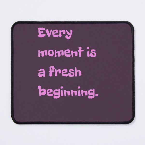 Item preview, Every Moment Is A Fresh Beginning  designed and sold by WORLD-SOFIA.