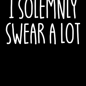 Imagen de la obra I Solemnly Swear A Lot Funny Sarcasm I Solemnly Swear A Lot Gear de DynamicDesign