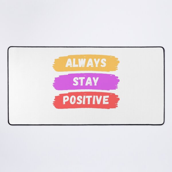 Item preview, Always Stay Positive designed and sold by WORLD-SOFIA.