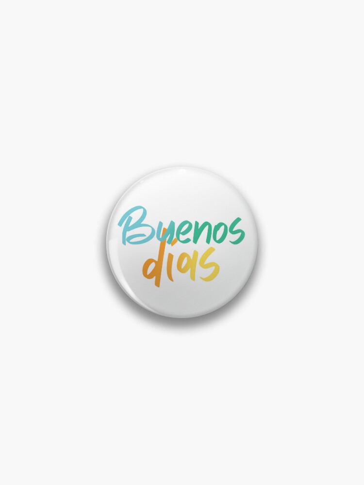 Buenos días - spanish greetings - Good morning Pin for Sale by  ALLURE-minimal