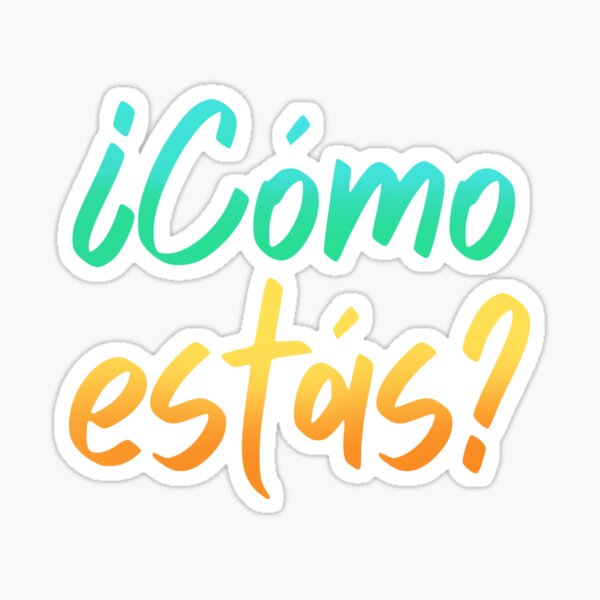 c-mo-est-s-spanish-language-how-are-you-como-estas-sticker