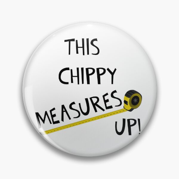 Item preview, THIS CHIPPY MEASURES UP! designed and sold by DomGDesign.