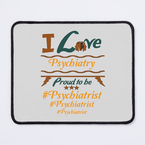 Item preview, I love psychiatry, proud to be psychiatrist... designed and sold by Chakilogy.