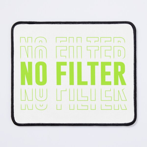 Item preview, No Filter designed and sold by ArtistMart.