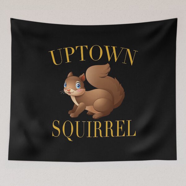 Item preview, Uptown Squirrel Funny Lyric Pun designed and sold by PunnyLyrics.