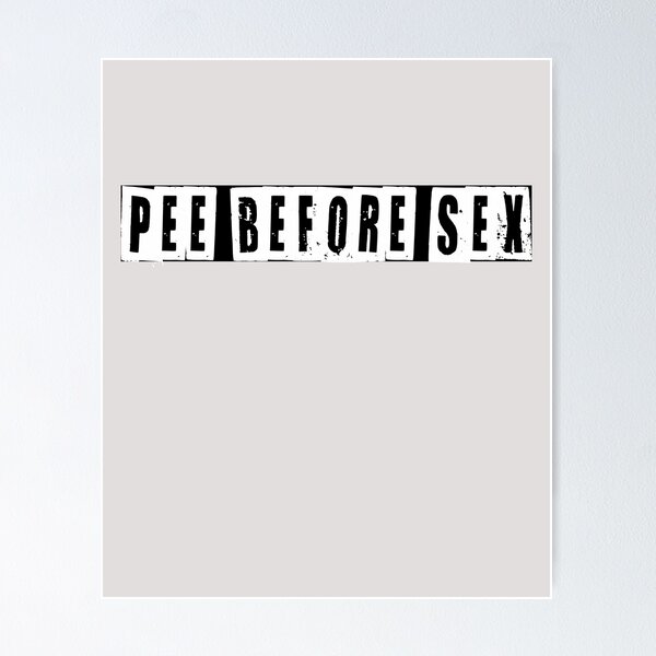 Item preview, Pee Before Sex  designed and sold by HiddenStar02.