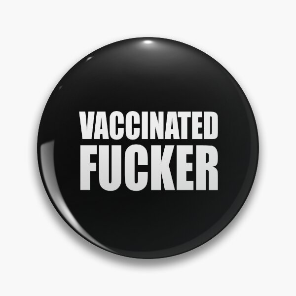 Item preview, Vaccinated Fucker  designed and sold by HiddenStar02.