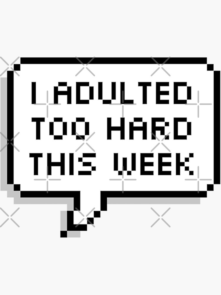 I Adulted!: Stickers for Grown-Ups [Book]