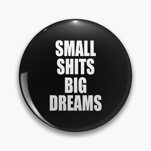 Item preview, Small Shits Big Dreams  designed and sold by HiddenStar02.