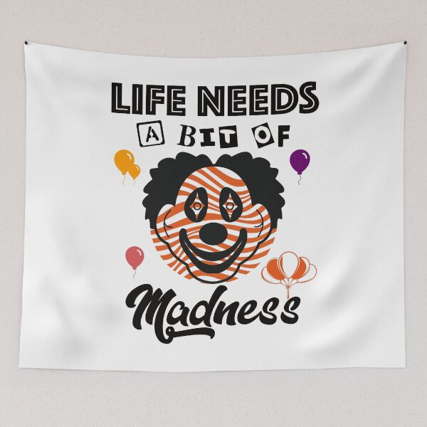 Item preview, Life Needs A Bit Of Madness designed and sold by Kunal Smart.