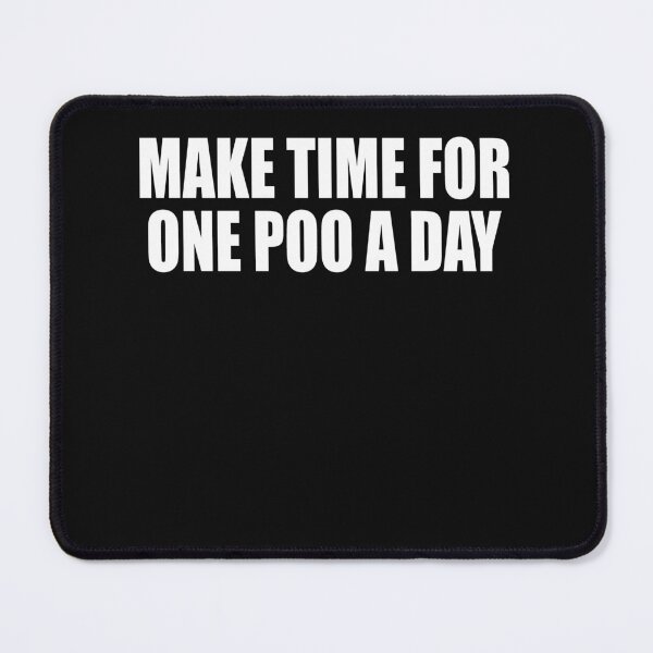 Item preview, Make Time For One Poo A Day  designed and sold by HiddenStar02.