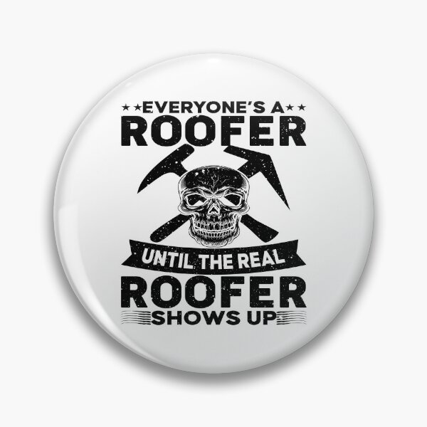 Item preview, Everyone's A Roofer The Real Roofer Shows Up Funny Roofing designed and sold by rifatart.