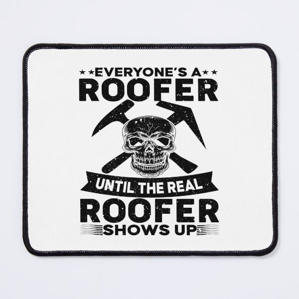 Item preview, Everyone's A Roofer The Real Roofer Shows Up Funny Roofing designed and sold by rifatart.