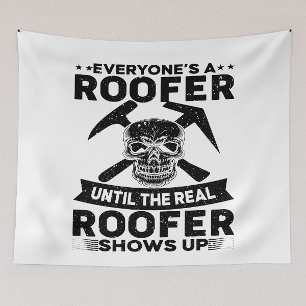 Item preview, Everyone's A Roofer The Real Roofer Shows Up Funny Roofing designed and sold by rifatart.