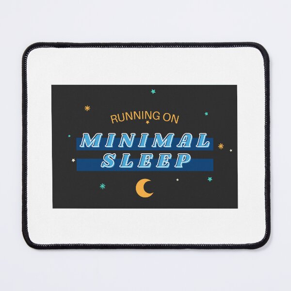 Item preview, Running on Minimal Sleep designed and sold by appyjoose.