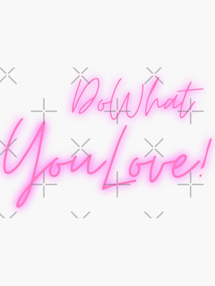Thumbnail 3 of 3, Sticker, Do What You Love Pink Neon designed and sold by TediWinter.