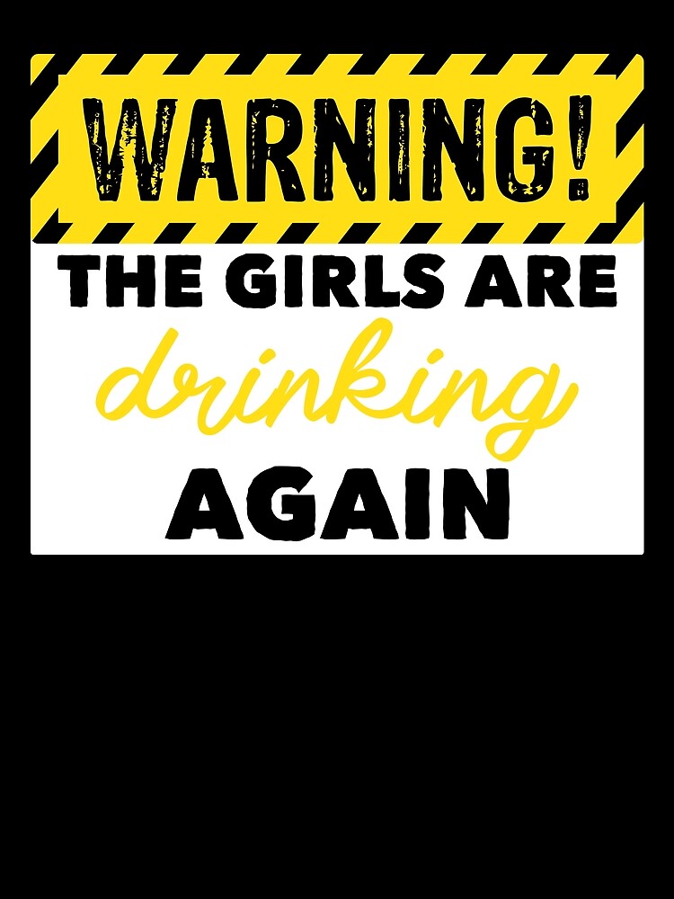 Thumbnail 3 von 3, Tuch, Warning The Girls Are Drinking Again Women's Drunk Gear designt und verkauft von DynamicDesign.