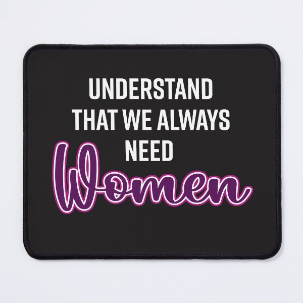 Item preview, Understand that we always need women designed and sold by ccdesign42.