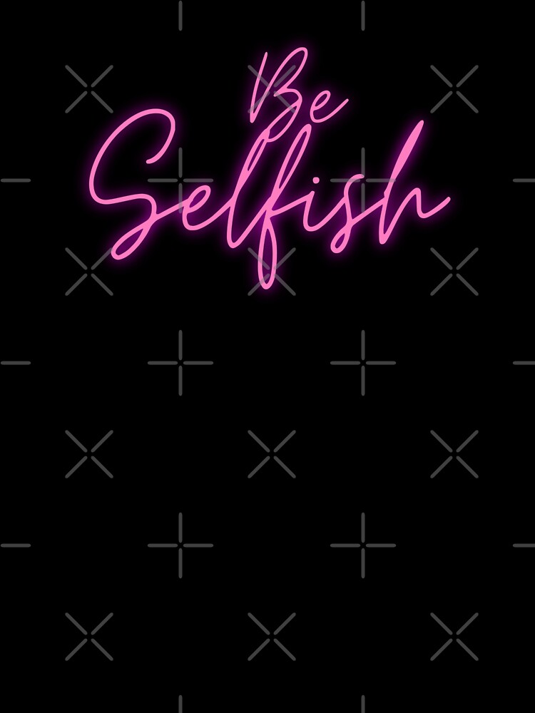 Thumbnail 7 of 7, Oversized T-Shirt, Be Selfish To Yourself Pink Neon designed and sold by TediWinter.