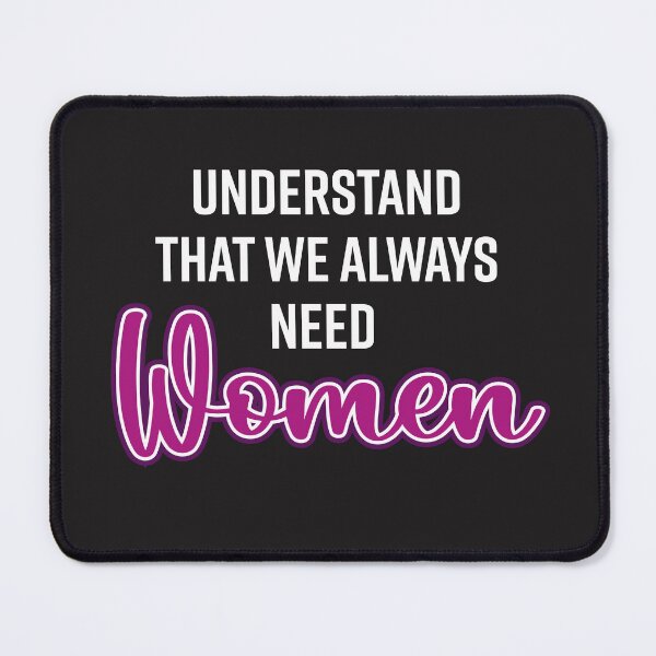 Item preview, Understand that we always need women designed and sold by ccdesign42.