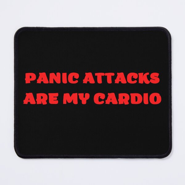 Item preview, Panic Attacks Are My Cardio designed and sold by OlgaBDesign.