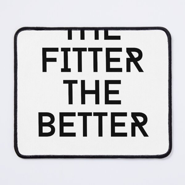 Item preview, THE FITTER THE BETTER designed and sold by TheBestTeesITT.