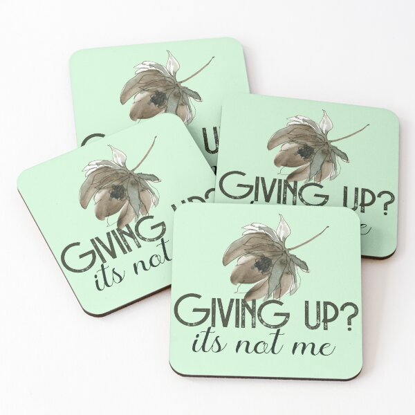 Item preview, Giving Up? It's Not Me designed and sold by sassav8.