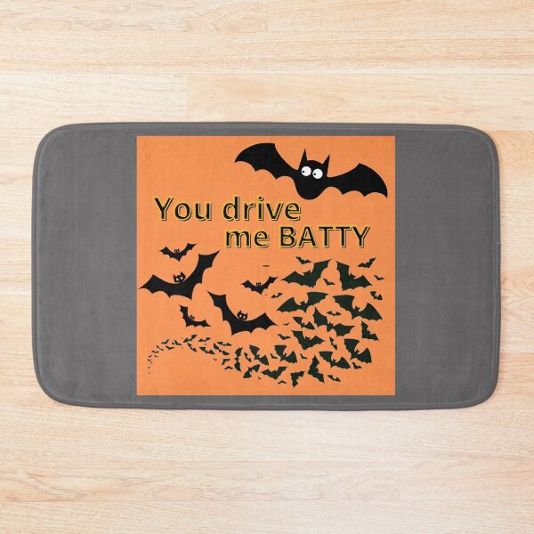 Item preview, You drive me batty designed and sold by Becky Hunter.