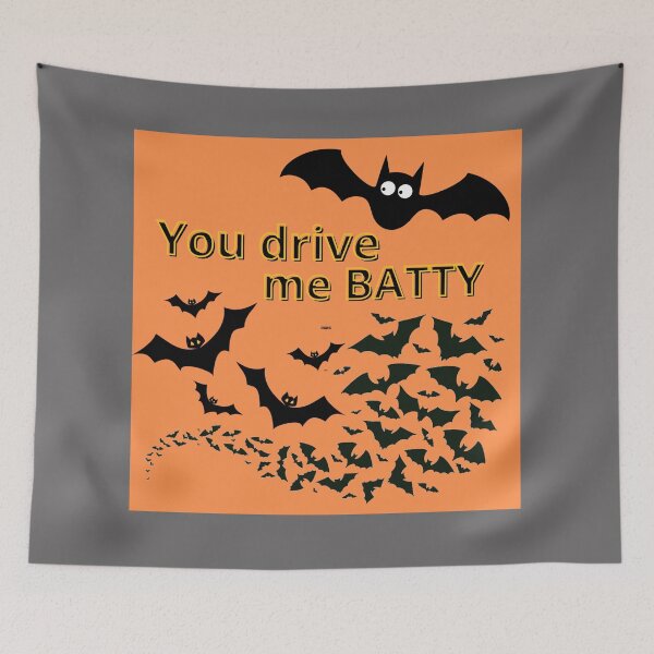 Item preview, You drive me batty designed and sold by Becky Hunter.