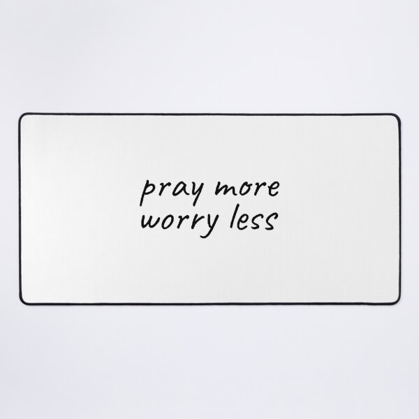 Item preview, Pray more Worry less christian inspirational messages designed and sold by Minimalist Quotes and Sayings.