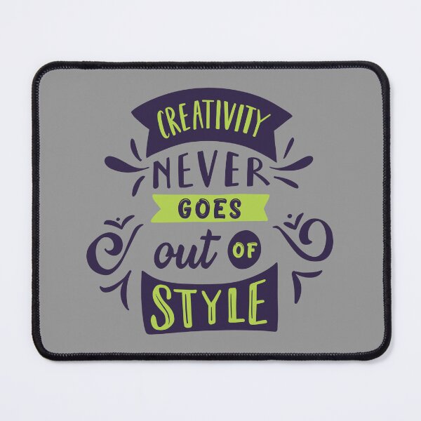 Item preview, Creativity Never Goes Out Of Style designed and sold by sassav8.