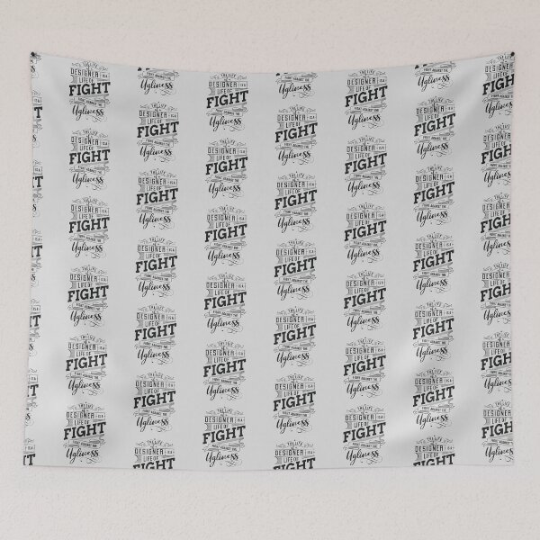 Item preview, The Life of a Designer is A Life of Fight, Fight Against Ugliness designed and sold by sassav8.