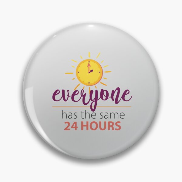 Item preview, Everyone has the Same 24 Hours designed and sold by sassav8.