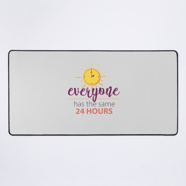 Item preview, Everyone has the Same 24 Hours designed and sold by sassav8.