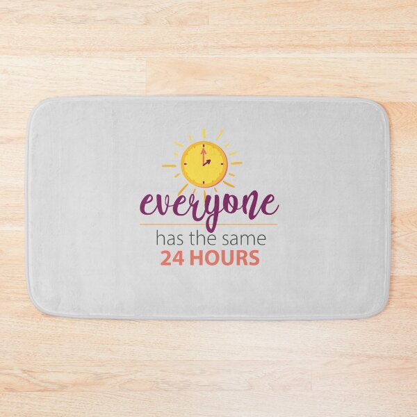 Item preview, Everyone has the Same 24 Hours designed and sold by sassav8.
