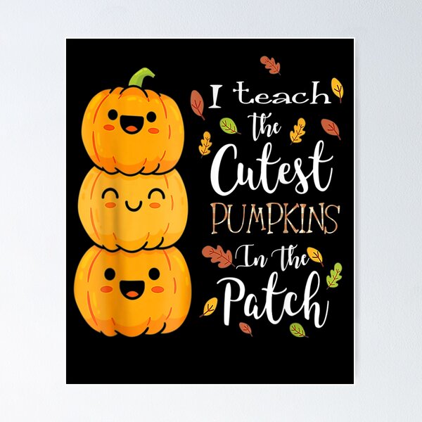 Item preview, I Teach The Cutest Pumpkins In The Patch Teacher Fall Season designed and sold by Anoirshop ⭐⭐⭐⭐⭐.