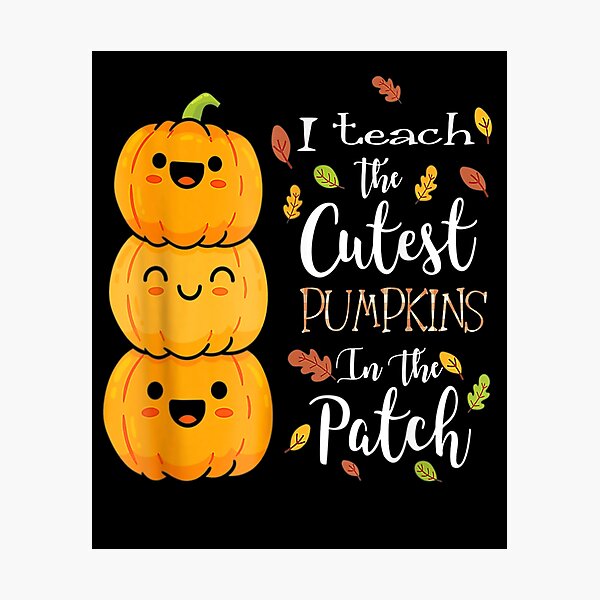 Item preview, I Teach The Cutest Pumpkins In The Patch Teacher Fall Season designed and sold by Anoirshop ⭐⭐⭐⭐⭐.