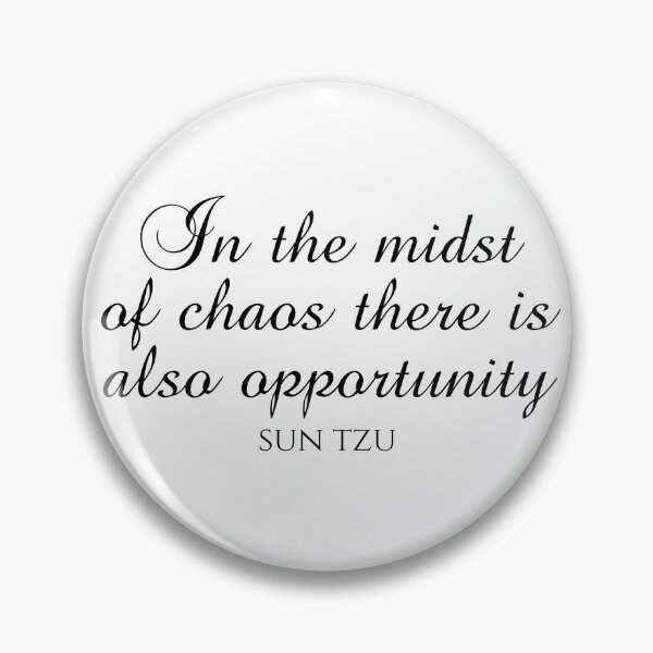 Item preview, In The Midst Of Chaos There Is Also Opportunity - Sun Tzu Quotes designed and sold by PhiloJourney.