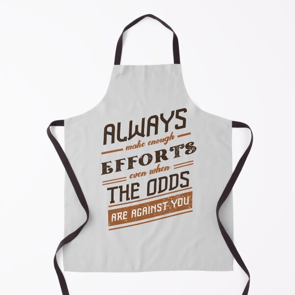 Item preview, Always Make Enough Efforts Even When The Odds Are Against You designed and sold by sassav8.