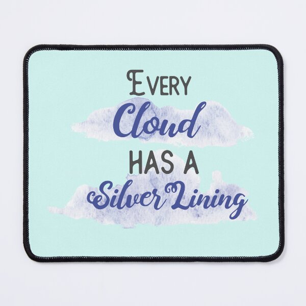 Item preview, Every Cloud Has A Silver Lining designed and sold by sassav8.