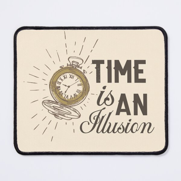 Item preview, Time is An Illusion designed and sold by sassav8.