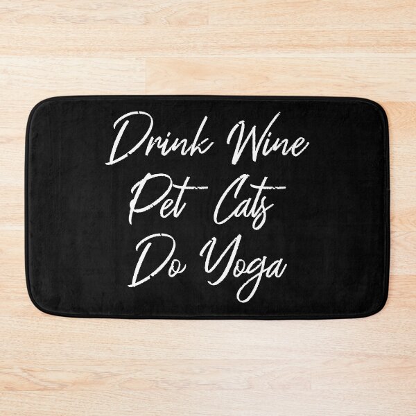 Item preview, Drink Wine, Pet Cats, Do Yoga III designed and sold by Lemon Pepper.