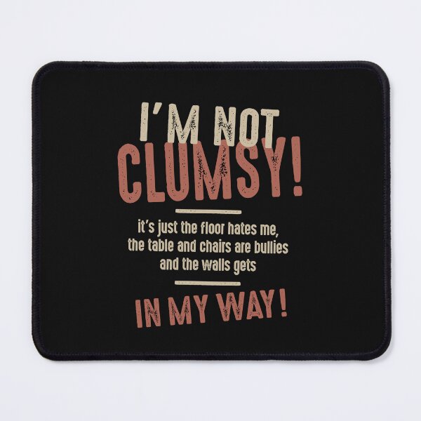Item preview, I'm Not Clumsy Funny Sayings Sarcastic  designed and sold by cidolopez.