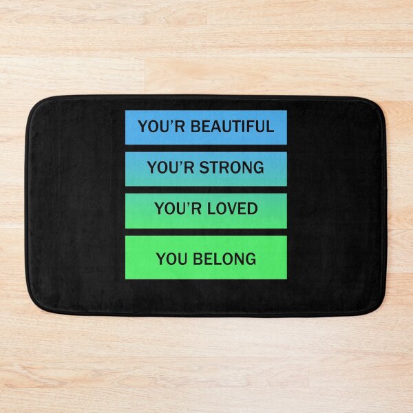 Item preview, You Are Beautiful You Are Strong You Are Loved You Belong designed and sold by SamirElh77.