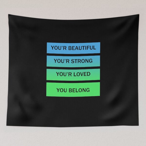 Item preview, You Are Beautiful You Are Strong You Are Loved You Belong designed and sold by SamirElh77.