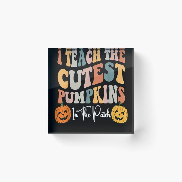 Item preview, I Teach The Cutest Pumpkins In The Patch Teacher Fall Season designed and sold by Anoirshop ⭐⭐⭐⭐⭐.